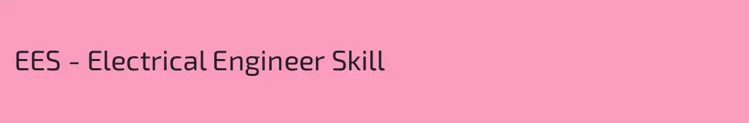 EES - Electrical Engineer Skill